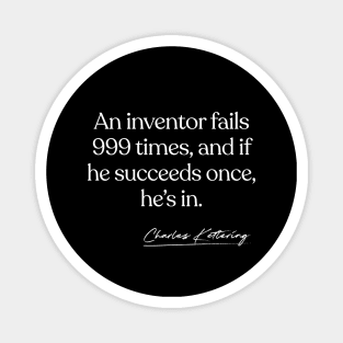 Charles Kettering Inventor Quote Magnet